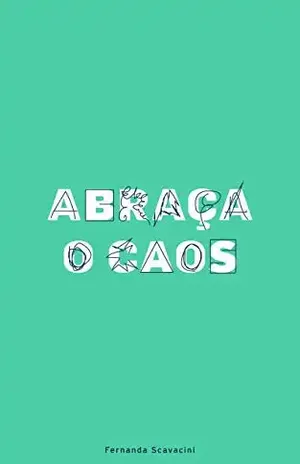 Abraça o Caos - Fernanda Scavacini