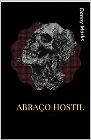 Abraço Hostil (SOBREVIVENTES Livro 4) - Danny Marks
