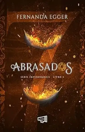 ABRASADOS: Série Imperdoáveis – Livro IV – Fernanda  Egger