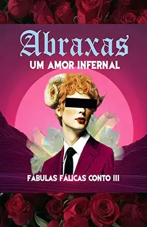 ABRAXAS: Um amor infernal (Fábulas fálicas Livro 3) - Guilherme Junqueira