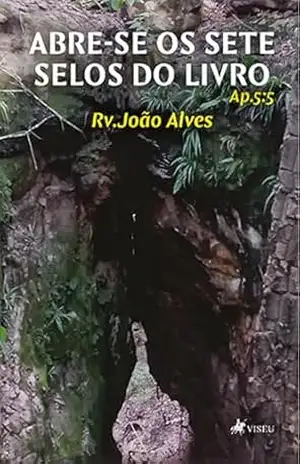 Abre–se os sete selos do livro Ap.5:5 – Rv. João Alves