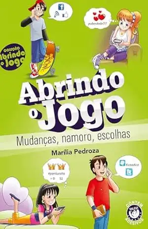 Abrindo o Jogo: Mudanças, Namoro e Escolhas - Marília  Pedroza