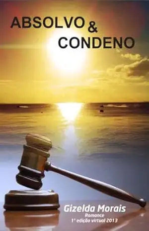 Absolvo e Condeno – Gizelda Morais
