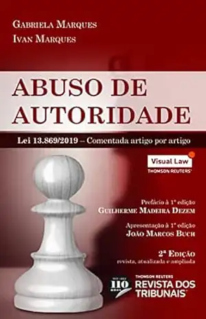 Abuso de autoridade: Lei 13.869/2019: comentada artigo por artigo – Ivan Marques