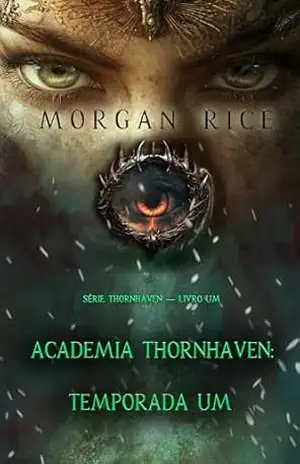 Academia Thornhaven: Temporada Um (Série Thornhaven — Livro Um) – Morgan Rice