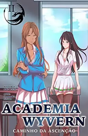 Academia Wyvern: O Caminho da Ascenção Livro 2 - A.K. & G.S.