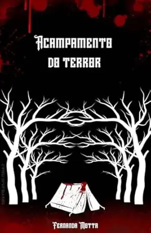 Acampamento do Terror (A Ordem do Caos) – Fernanda Motta