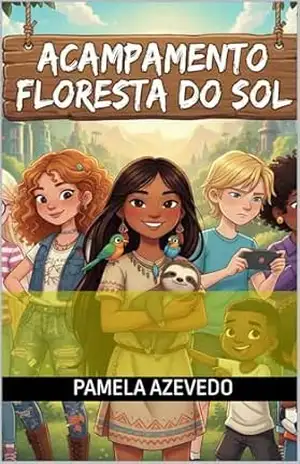 Acampamento Floresta do Sol: Uma Jornada Encantada de Verão – Pamela  Azevedo