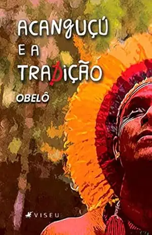 Acanguçú e a tradição – Obelô
