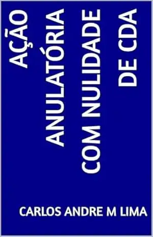 ação anulatória com nulidade de CDA – Carlos Andre M Lima