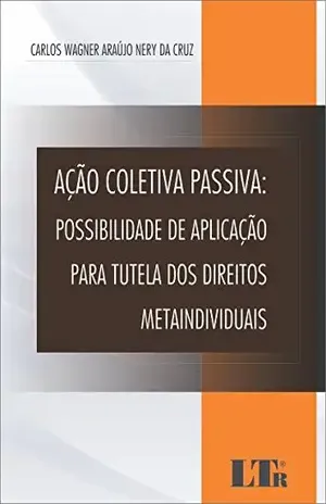 Ação Coletiva Passiva – Carlos Wagner Araújo Nery da. Cruz