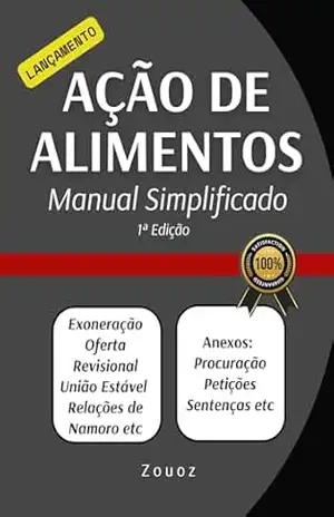AÇÃO DE ALIMENTOS: Manual Simplificado (DIREITO DE FAMÍLIA – MANUAIS SIMPLIFICADOS) – Zouoz Editora