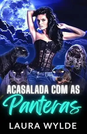 Acasalada com as Panteras: Um Paranormal romance de harém reverso (Protetores de Pantera Metamorfo da Amazônia) – Laura  Wylde