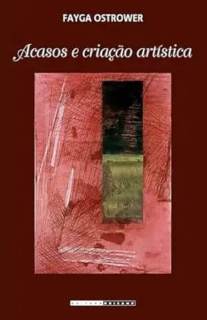 Acasos e criação artística – Fayga Ostrower
