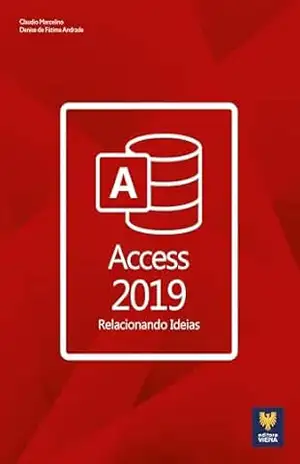 Access 2019: Relacionando Ideias - Claudio Marcelino