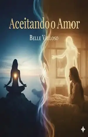 Aceitando o Amor – Belle  Vellôso