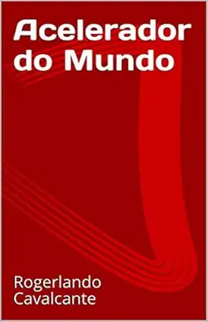 Acelerador do Mundo – Rogerlando Cavalcante