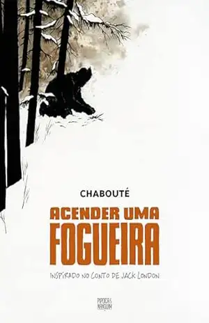 Acender uma Fogueira (graphic novel volume único) - Christophe Chabouté