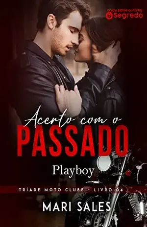 Acerto com o Passado: Playboy (Tríade Moto Clube Livro 4) – Mari Sales