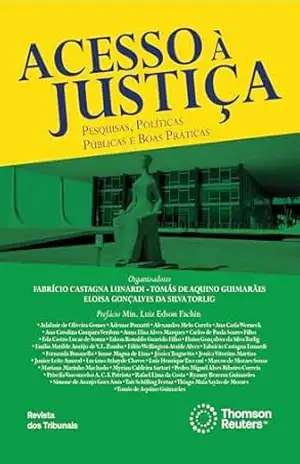 Acesso à justiça: pesquisas, políticas públicas e boas práticas - Fabrício Castagna Lunardi