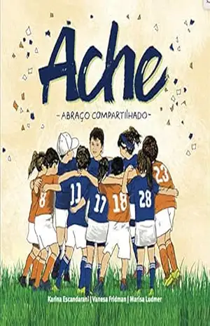ACHE: ABRAÇO COMPARTILHADO – Karina Escandarani