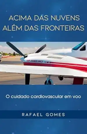 Acima das Nuvens, Além das Fronteiras: O Cuidado Cardiovascular em Voo – Rafael  Gomes