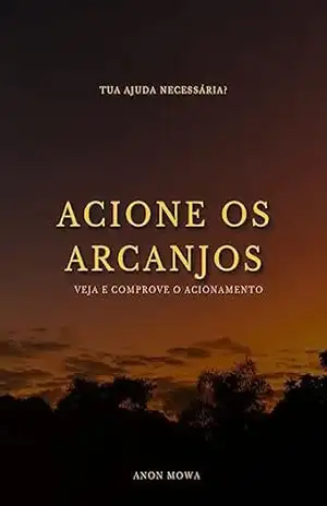 Acione os Arcanjos: Veja e comprove o acionamento – Gabriela Souto