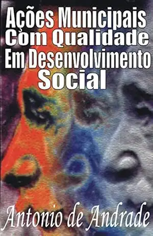 Ações Municipais com Qualidade em Desenvolvimento Social – Antonio de Andrade