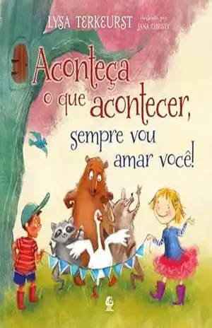 Aconteça o que acontecer, sempre vou amar você – da mesma a autora de “Vai dar tudo certo” – Lysa Terkeurst