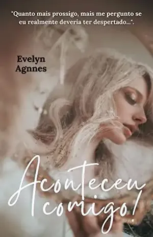 Aconteceu comigo! - Evelyn Agnnes