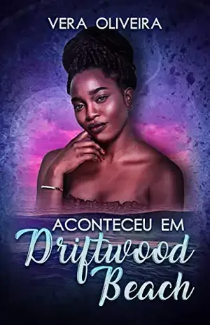 Aconteceu em Driftwood Beach – Vera Oliveira