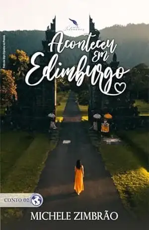 Aconteceu em Edimburgo (Amores pelo Mundo Livro 2) – Michele Zimbrão