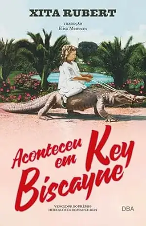 Aconteceu em Key Biscayne – Xita Rubert