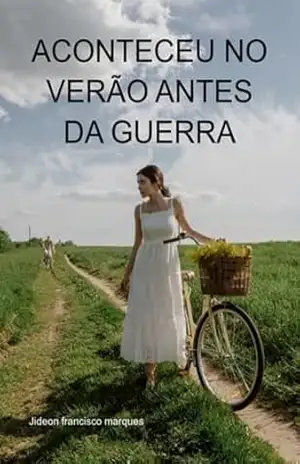 Aconteceu No Verão Antes Da Guerra - Jideon Francisco Marques