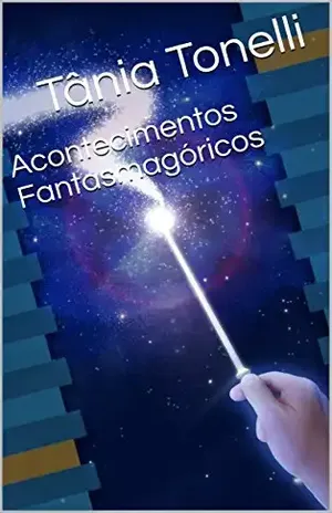 Acontecimentos Fantasmagóricos – Tânia Tonelli