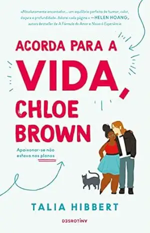 Acorda Para a Vida, Chloe Brown (As Irmãs Brown Livro 1) – Talia Hibbert