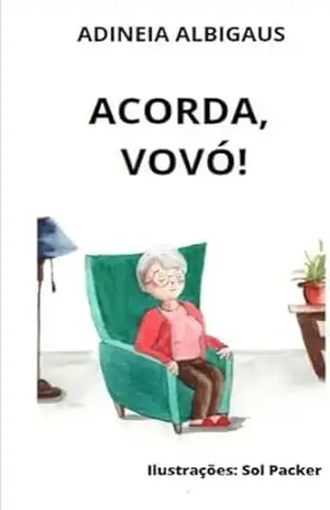 Acorda, Vovó! – Adineia  Albigaus