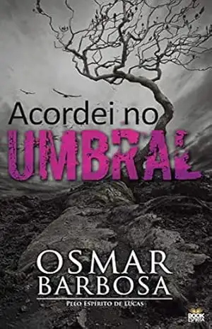 Acordei no Umbral – Osmar Barbosa