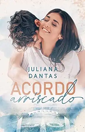 Acordo Arriscado – juliana dantas