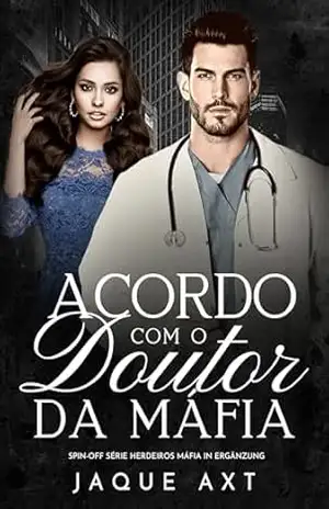 ACORDO COM O DOUTOR DA MÁFIA (Série herdeiros máfia In Ergänzung) – Jaque Axt