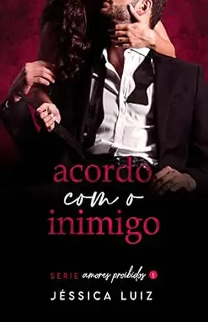 Acordo com o inimigo (Amores proibidos Livro 1) – Jéssica Luiz