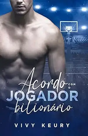 Acordo Com o Jogador Bilionário – LIVRO ÚNICO – Vivy Keury