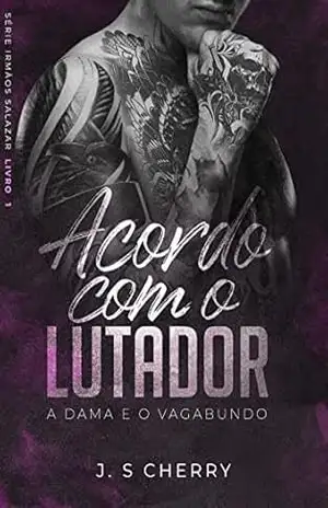 Acordo com o Lutador: A Dama e o Vagabundo (Irmãos Salazar Livro 1) – J.S  Cherry