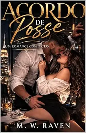 Acordo de Posse: Um Romance com o CEO: Casamento por Conveniência, Grumpy x Sunshine e Redenção. – Mia   Wanell