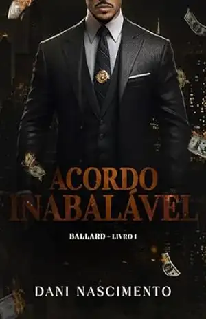 ACORDO INABALÁVEL: BALLARD – Livro 1 – Dani Nascimento