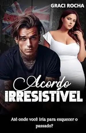 Acordo Irresistível – Graci Rocha