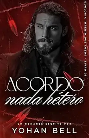 Acordo Nada Hétero (Duologia Império dos Lobos! Livro 1) – Yohan Bell