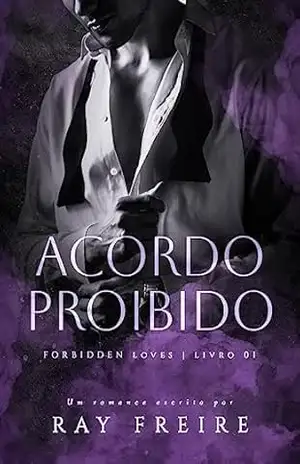 Acordo Proibido: Forbidden Loves 1 – Ray Freire
