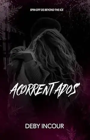Acorrentados (Beyond The Ice) – Deby Incour