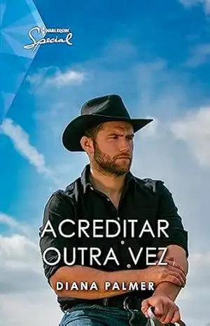 Acreditar outra vez (Special Livro 113) – Diana Palmer